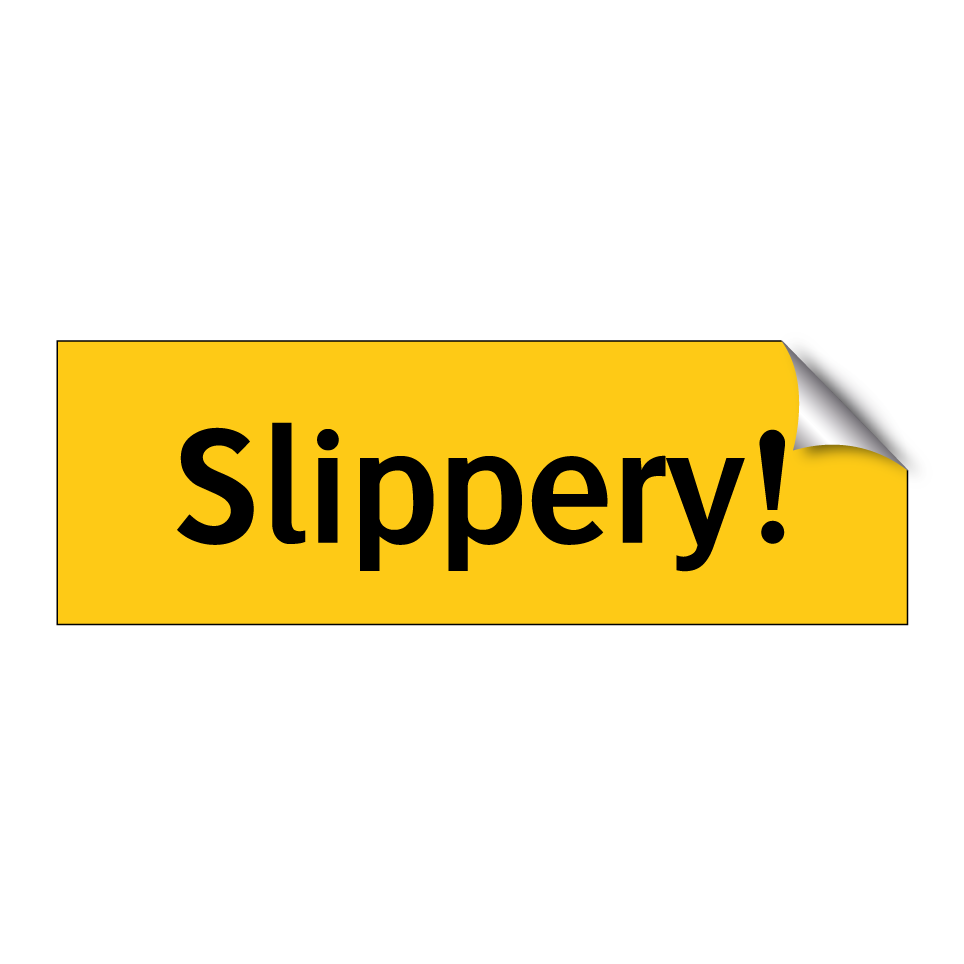 Slippery!