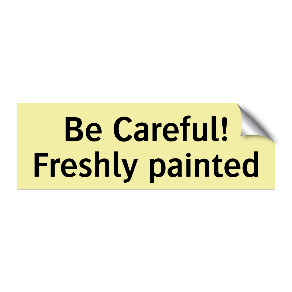 Be Careful! Freshly painted