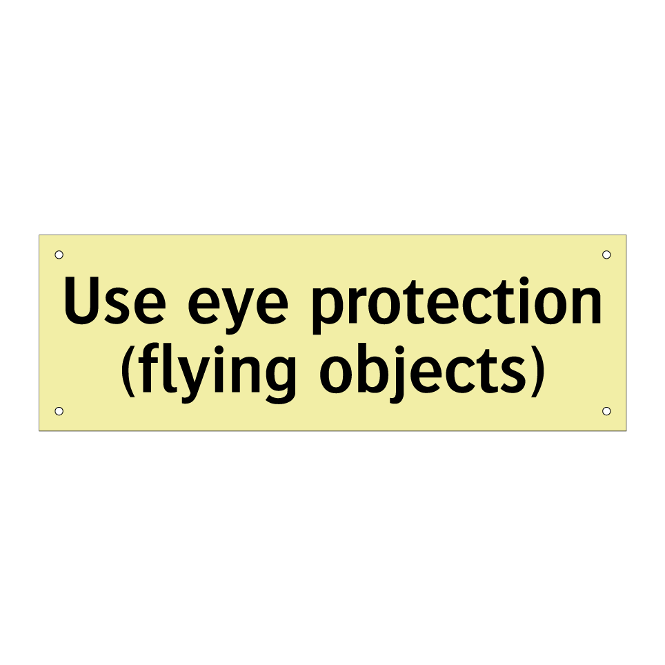 Use eye protection (flying objects)