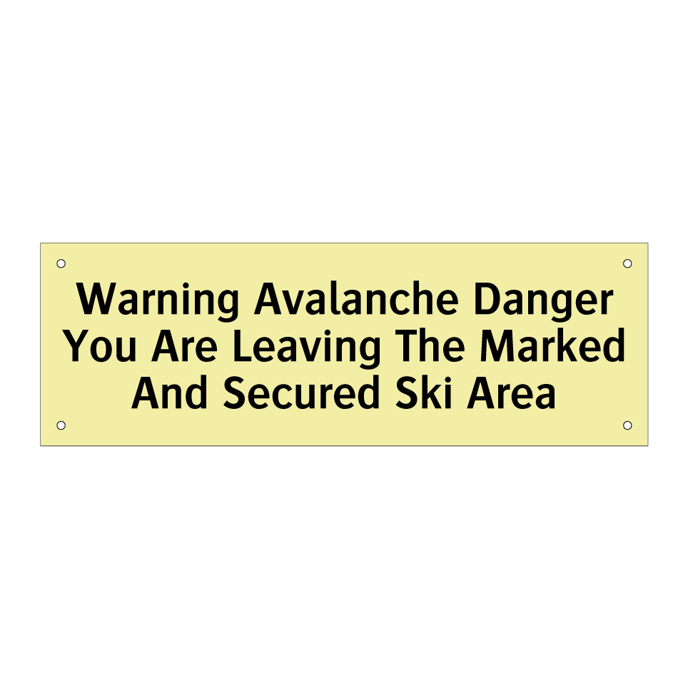 Warning Avalanche Danger You Are Leaving The Marked And Secured Ski Area