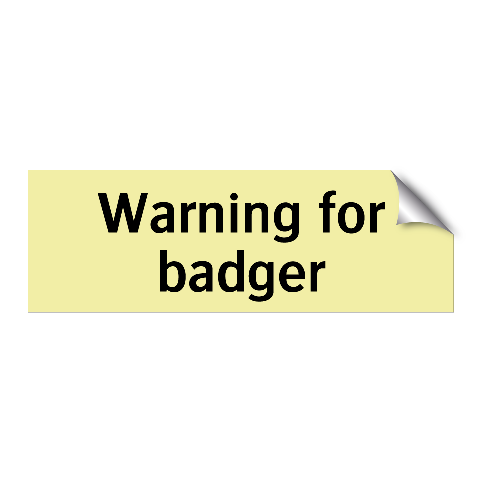 Warning for badger