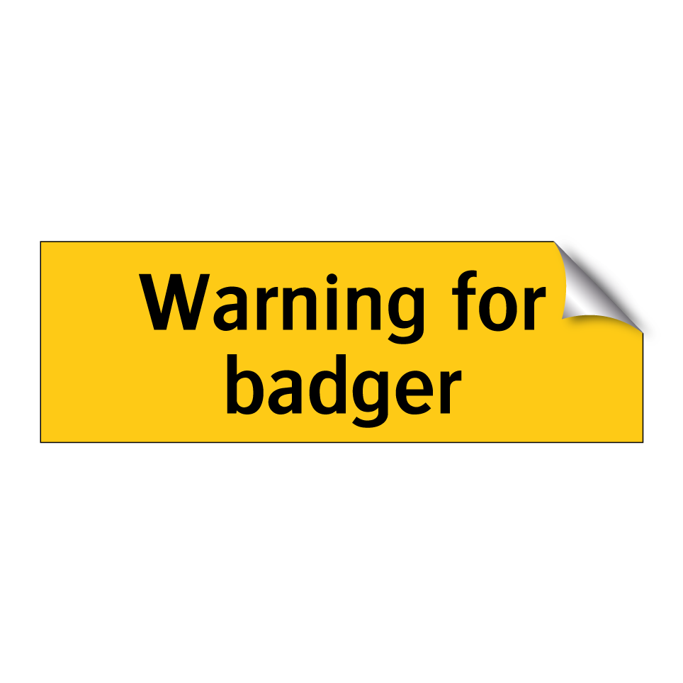 Warning for badger