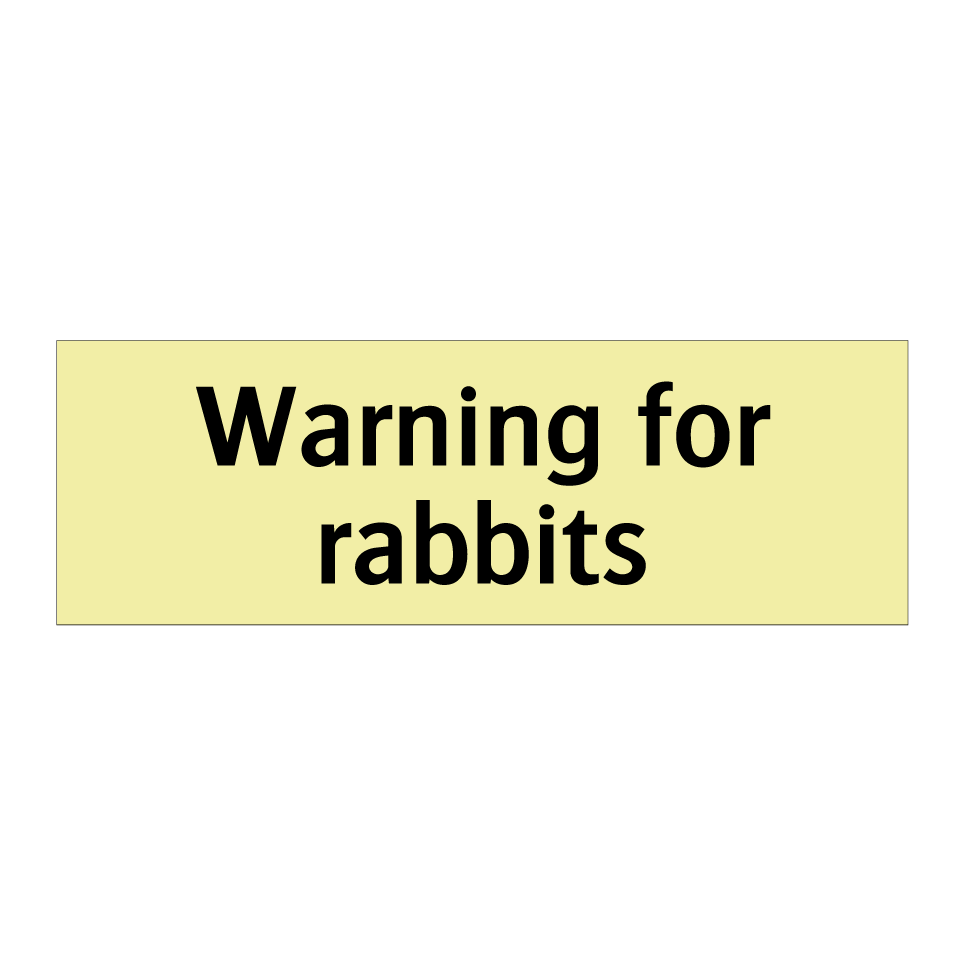 Warning for rabbits