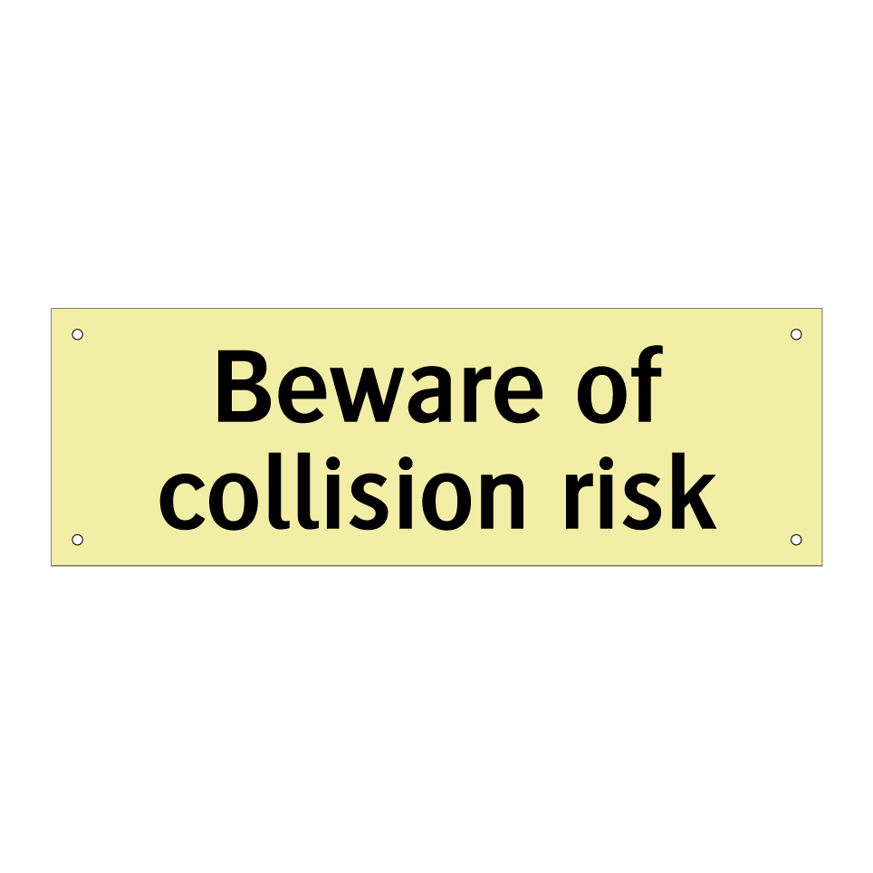 Beware of collision risk