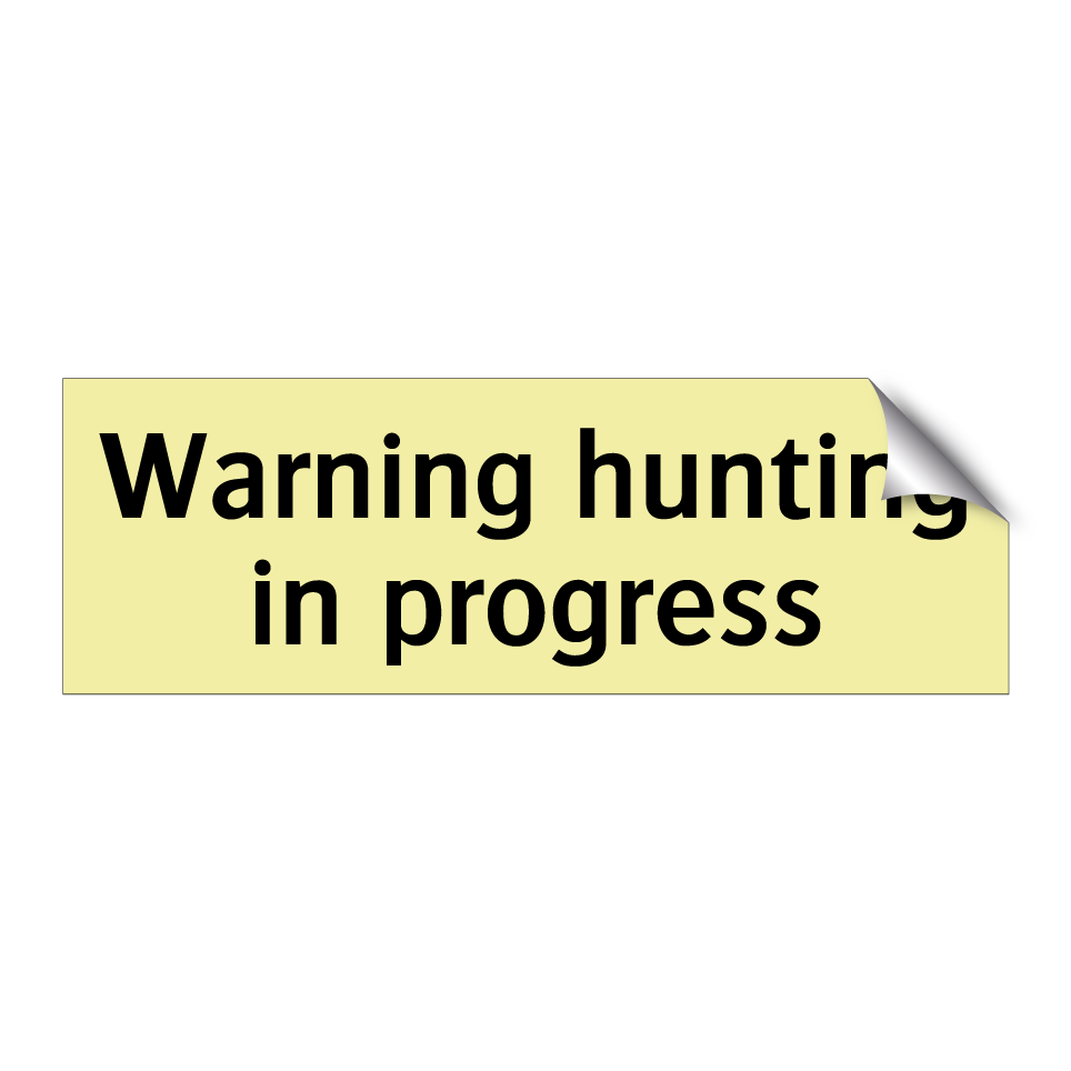 Warning hunting in progress