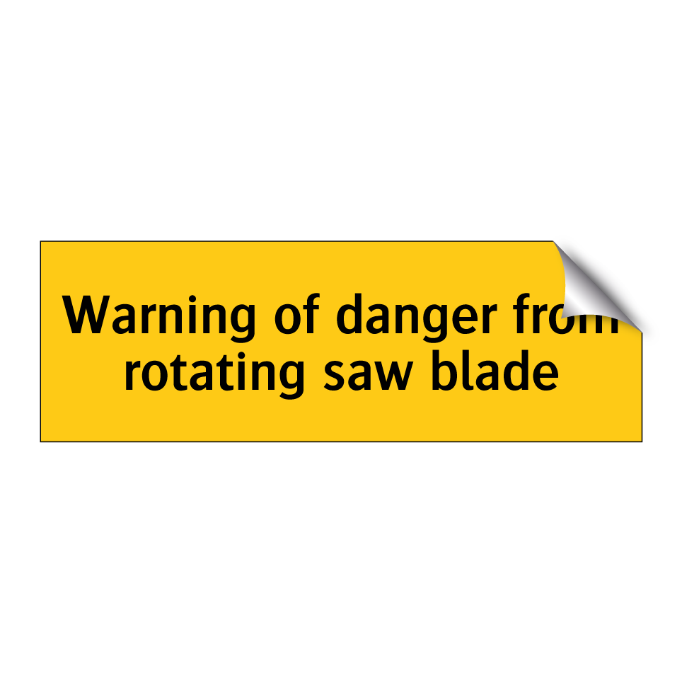 Warning of danger from rotating saw blade