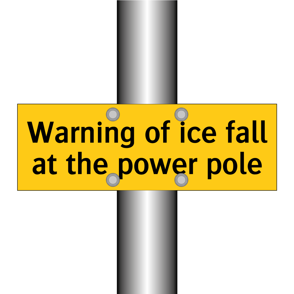 Warning of ice fall at the power pole