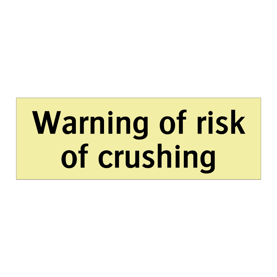 Warning of risk of crushing
