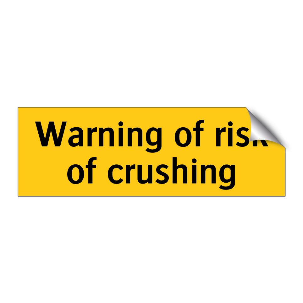 Warning of risk of crushing