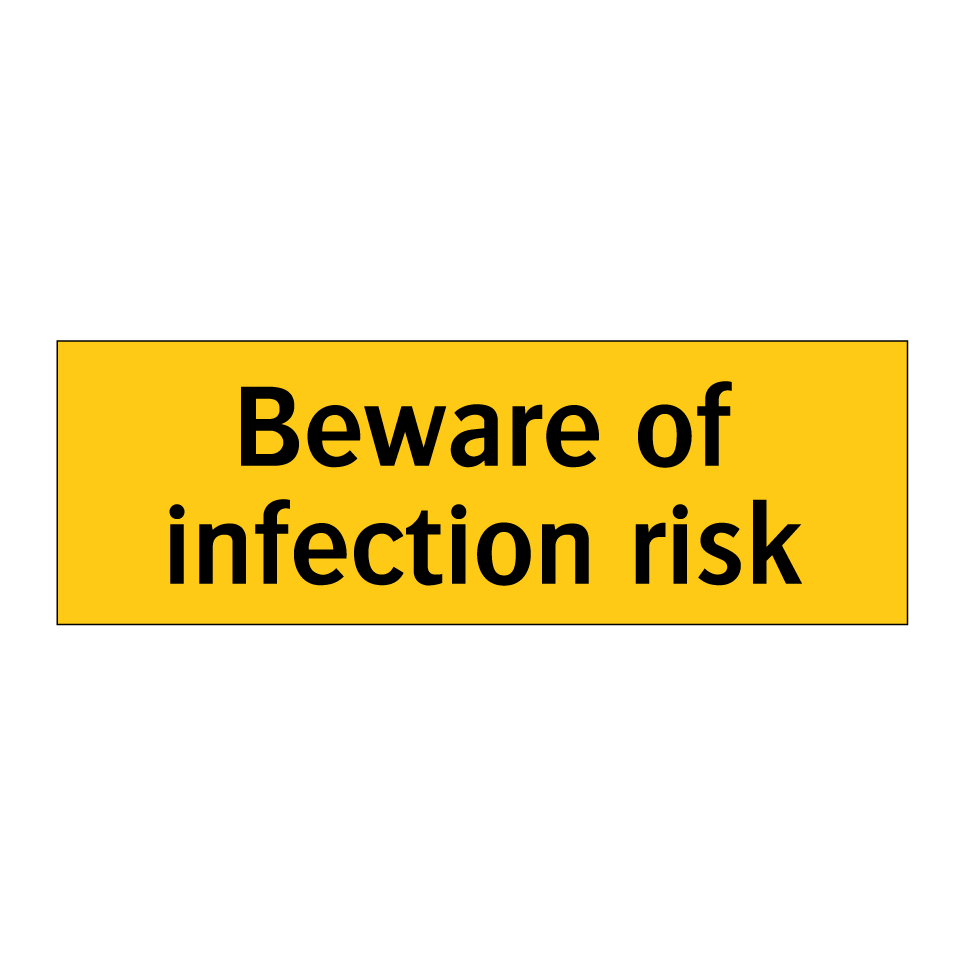 Beware of infection risk