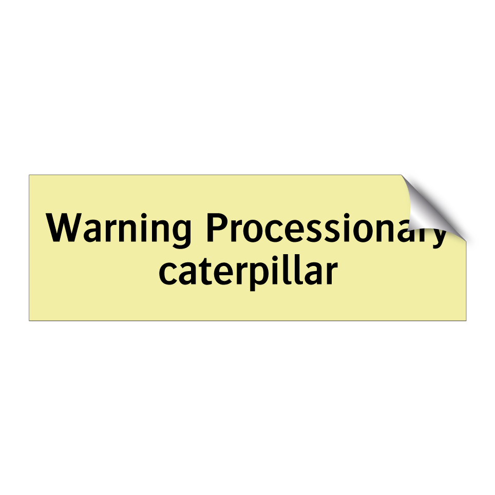 Warning Processionary caterpillar