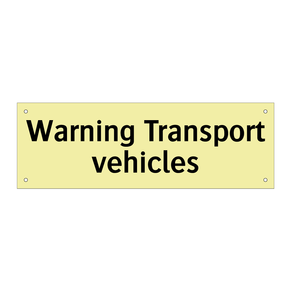 Warning Transport vehicles