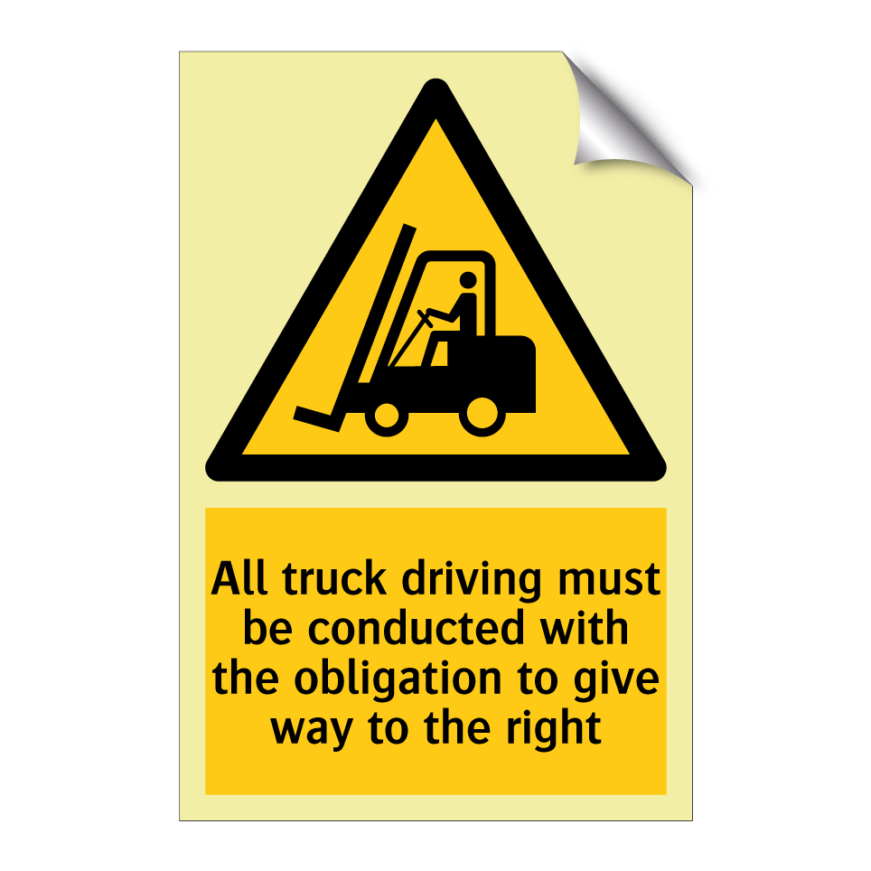 All truck driving must be conducted with the obligation to give way to the right