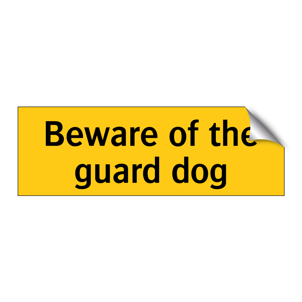 Beware of the guard dog