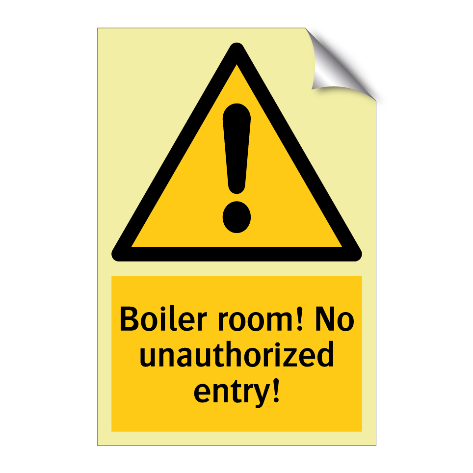Boiler room! No unauthorized entry!