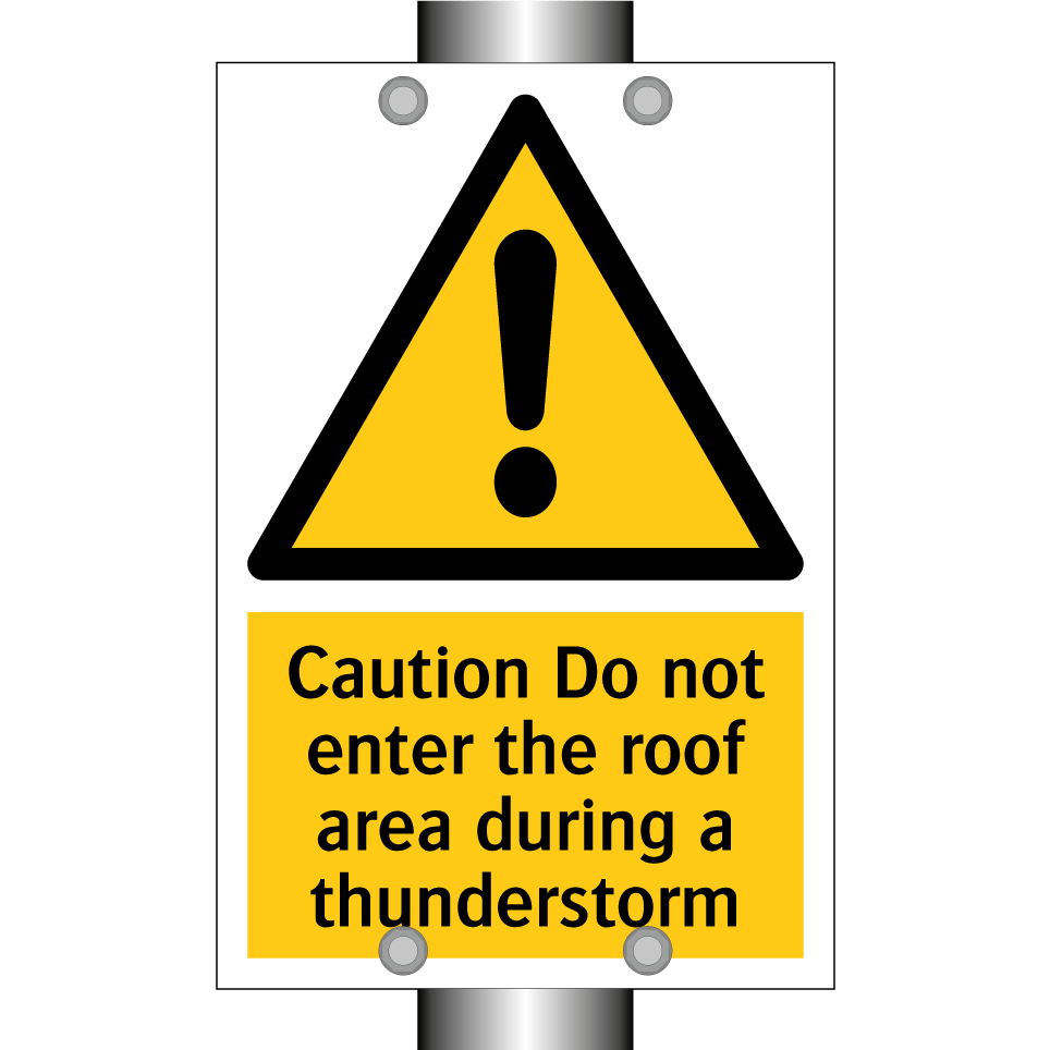 Caution Do not enter the roof area during a thunderstorm