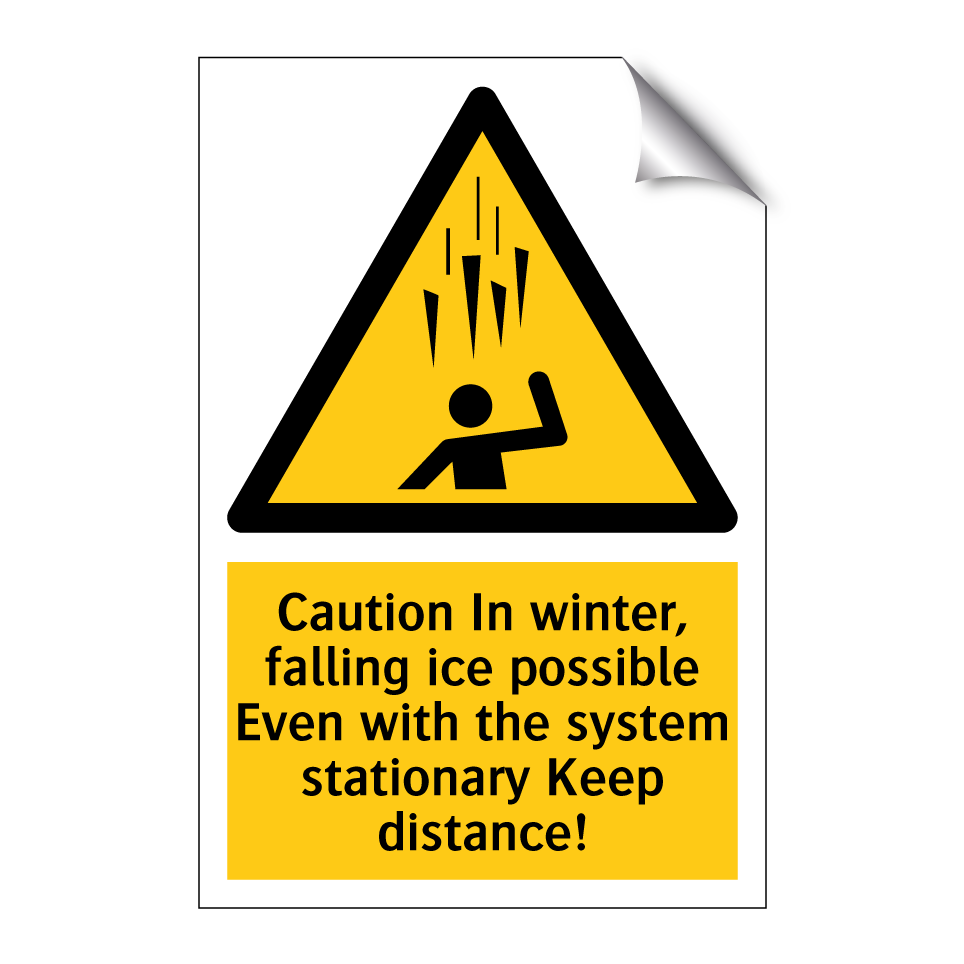 Caution In winter, falling ice possible Even with the system stationary Keep distance!