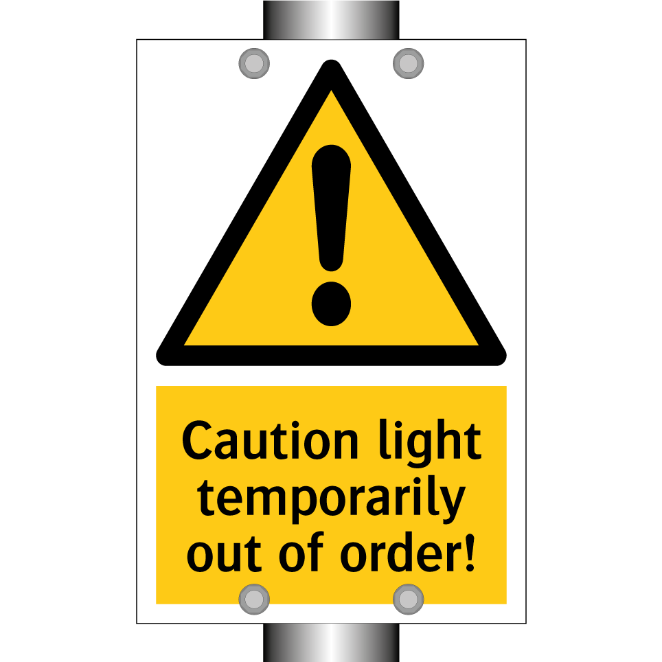 Caution light temporarily out of order!