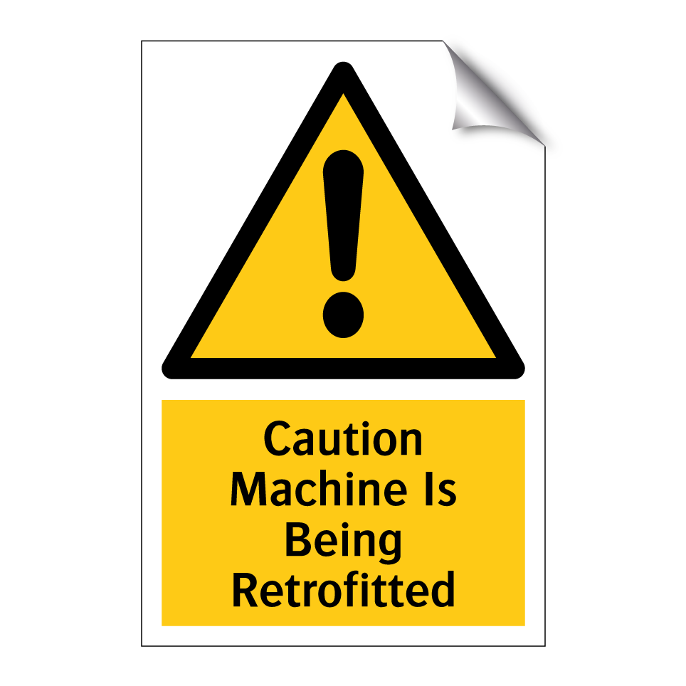 Caution Machine Is Being Retrofitted