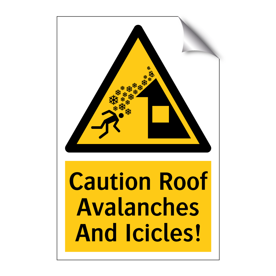 Caution Roof Avalanches And Icicles!