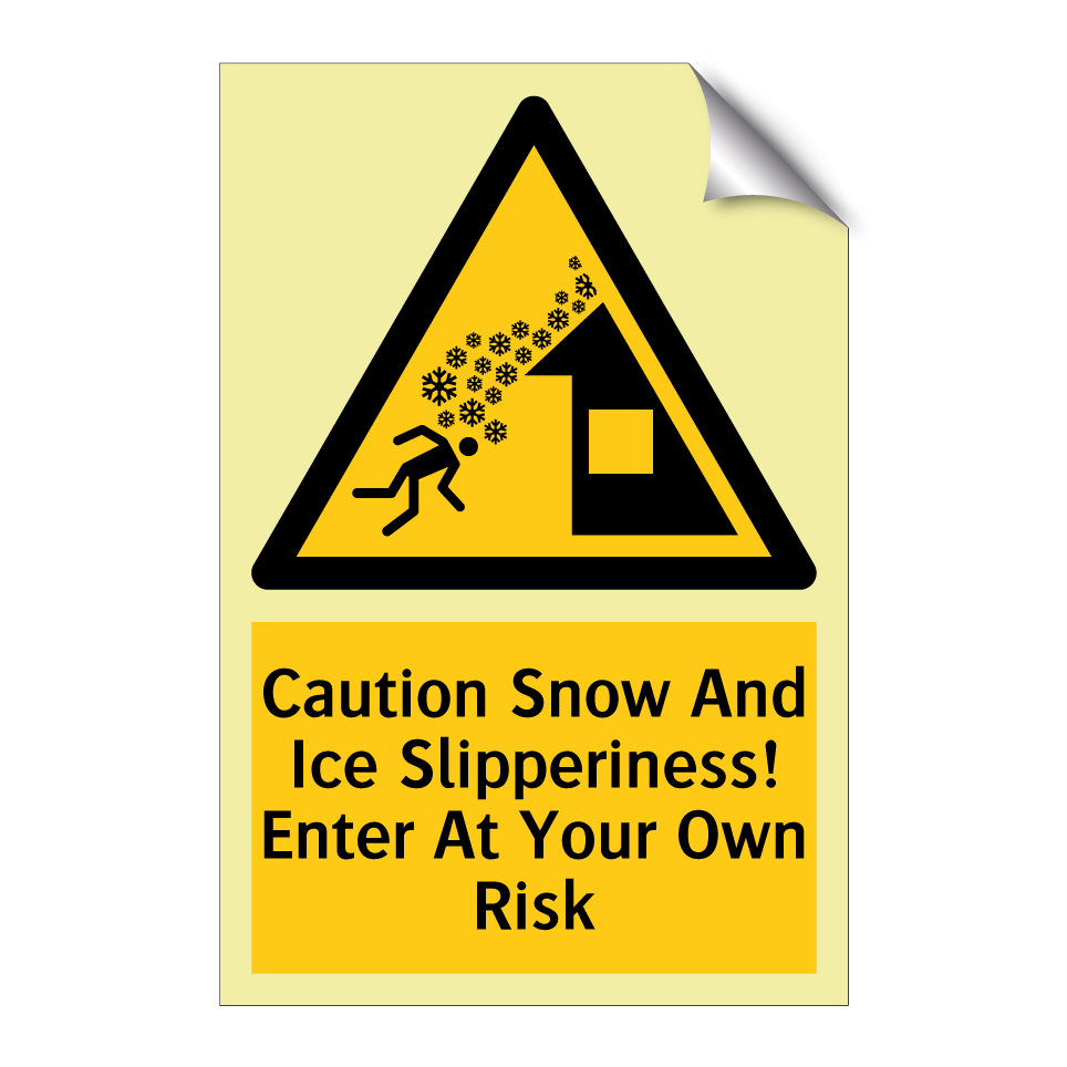 Caution Snow And Ice Slipperiness! Enter At Your Own Risk