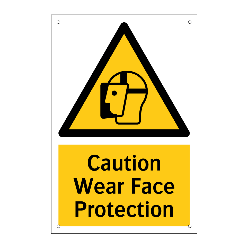 Caution Wear Face Protection