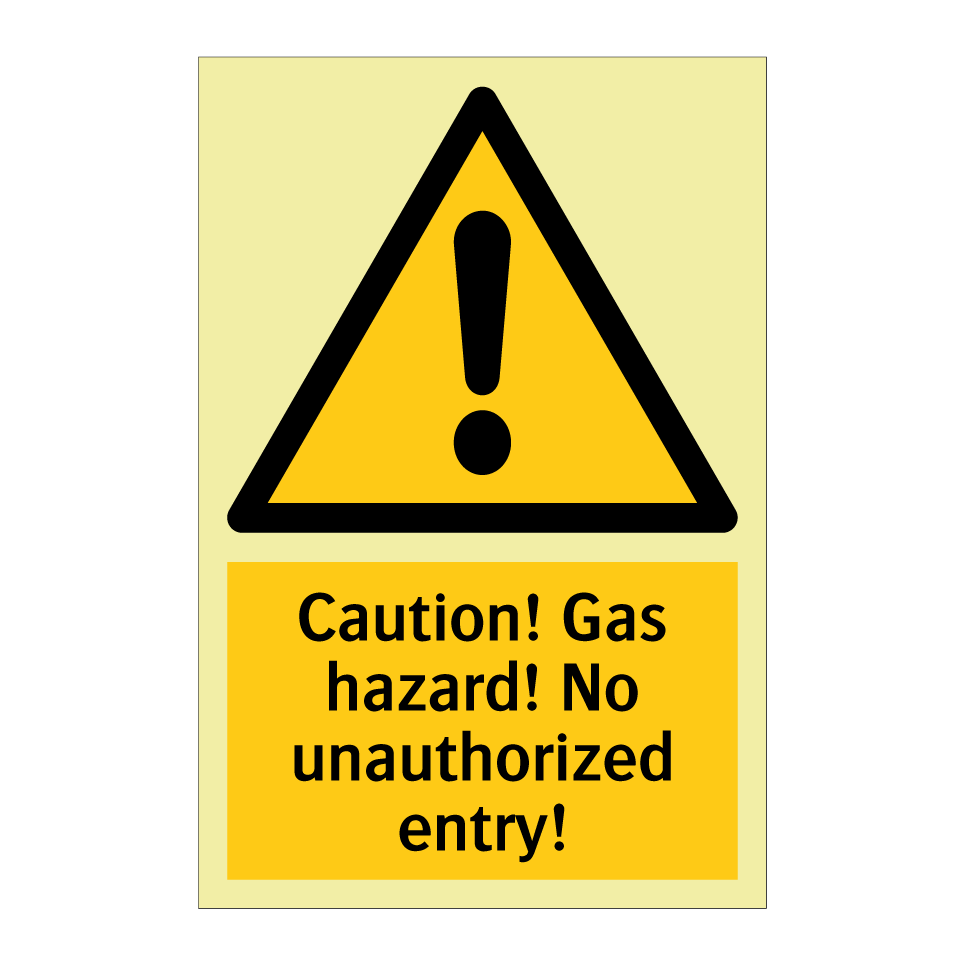 Caution! Gas hazard! No unauthorized entry!