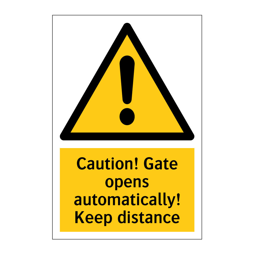 Caution! Gate opens automatically! Keep distance