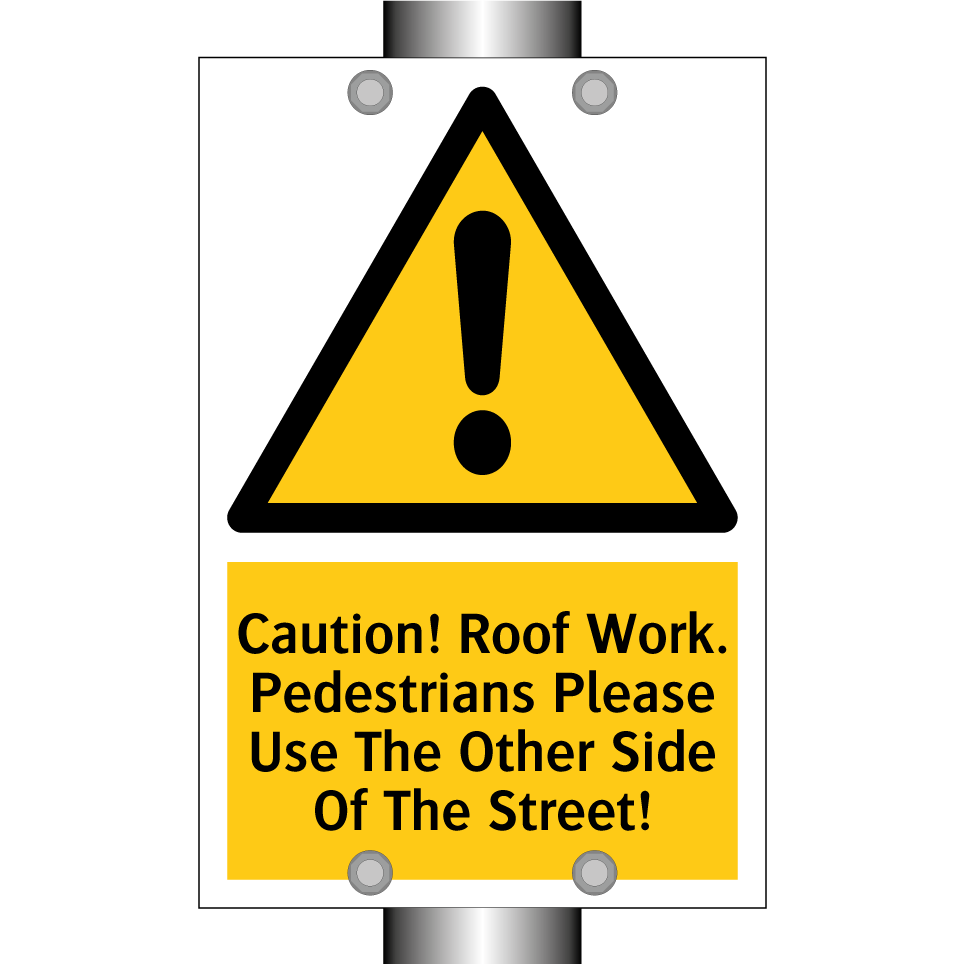 Caution! Roof Work. Pedestrians Please Use The Other Side Of The Street!