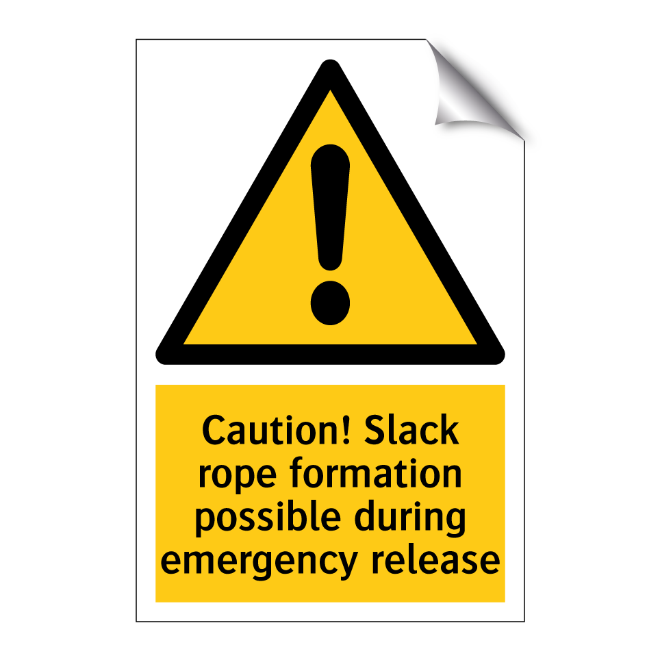 Caution! Slack rope formation possible during emergency release