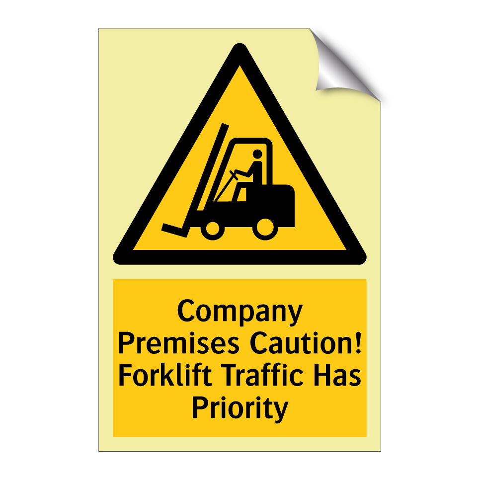 Company Premises Caution! Forklift Traffic Has Priority