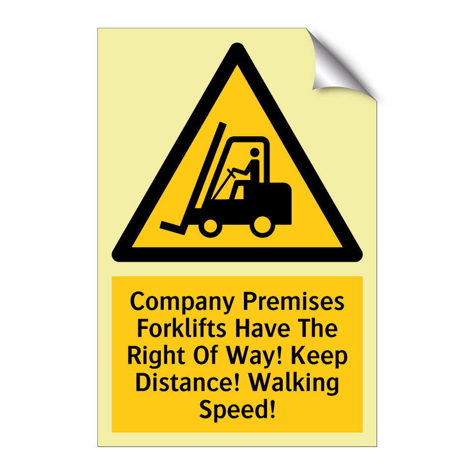 Company Premises Forklifts Have The Right Of Way! Keep Distance! Walking Speed!