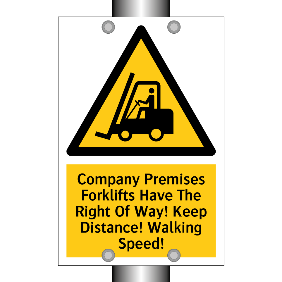 Company Premises Forklifts Have The Right Of Way! Keep Distance! Walking Speed!