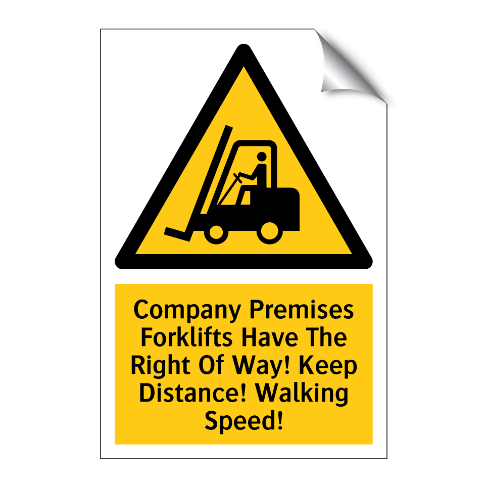 Company Premises Forklifts Have The Right Of Way! Keep Distance! Walking Speed!