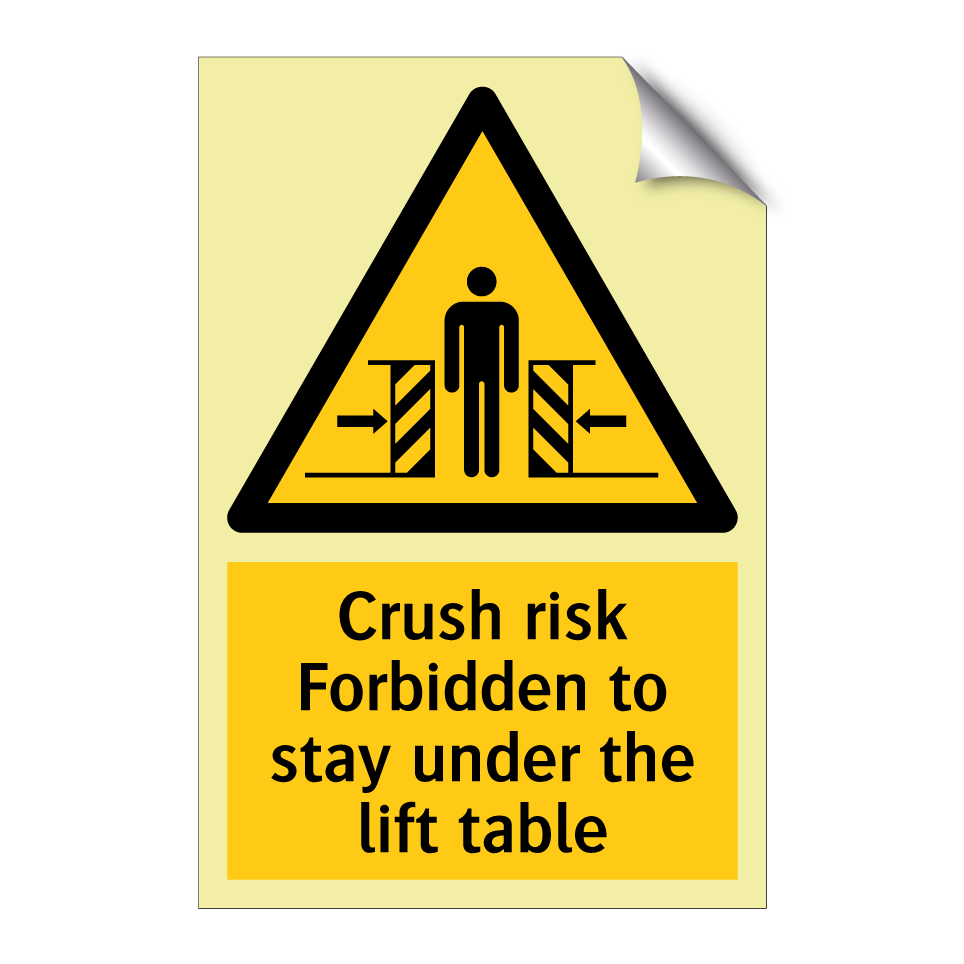 Crush risk Forbidden to stay under the lift table