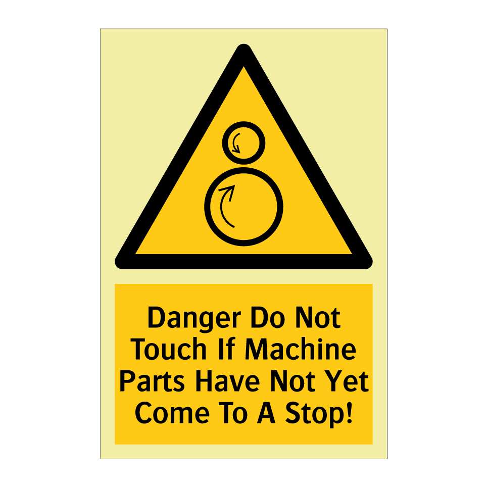 Danger Do Not Touch If Machine Parts Have Not Yet Come To A Stop!
