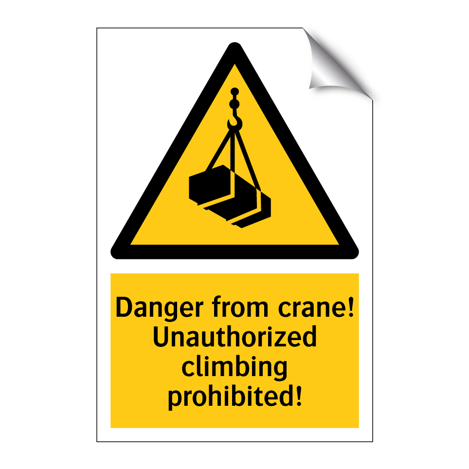 Danger from crane! Unauthorized climbing prohibited!