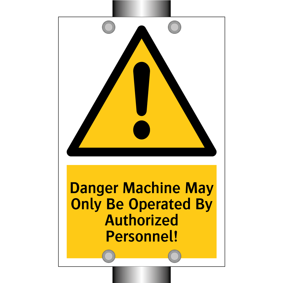 Danger Machine May Only Be Operated By Authorized Personnel!