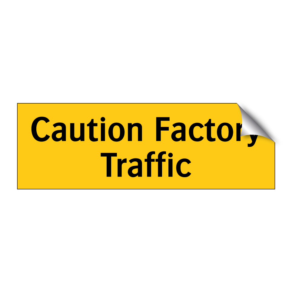 Caution Factory Traffic