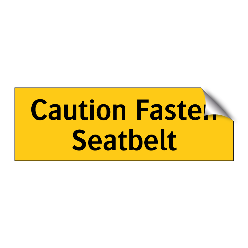 Caution Fasten Seatbelt