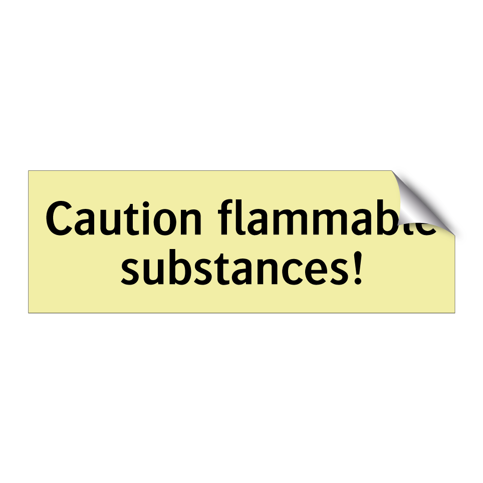 Caution flammable substances!