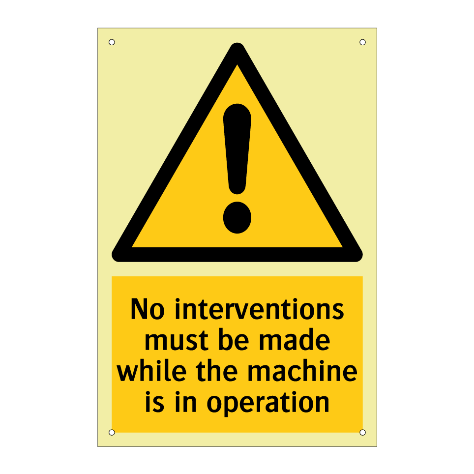 No interventions must be made while the machine is in operation