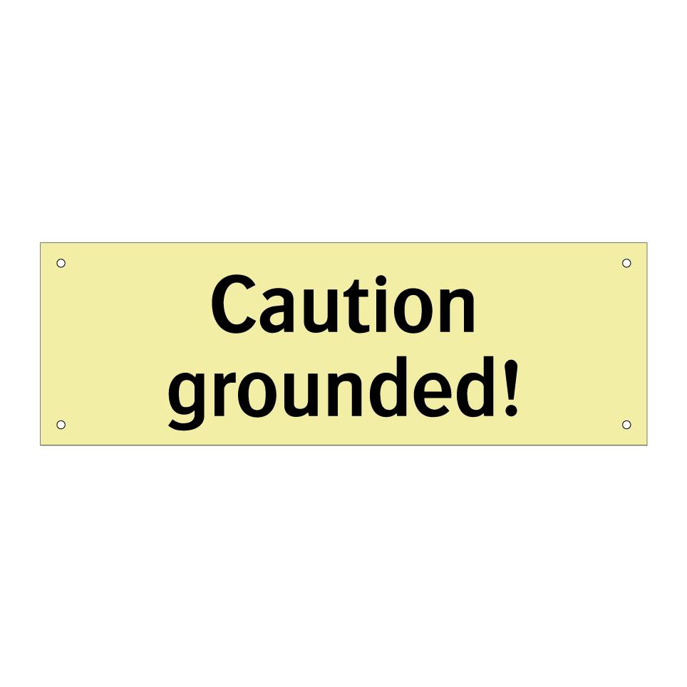 Caution grounded!