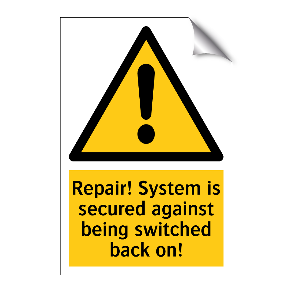 Repair! System is secured against being switched back on!