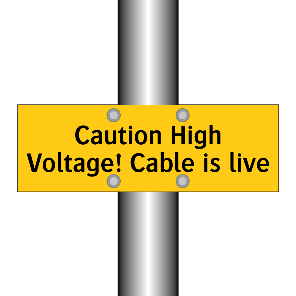 Caution High Voltage! Cable is live