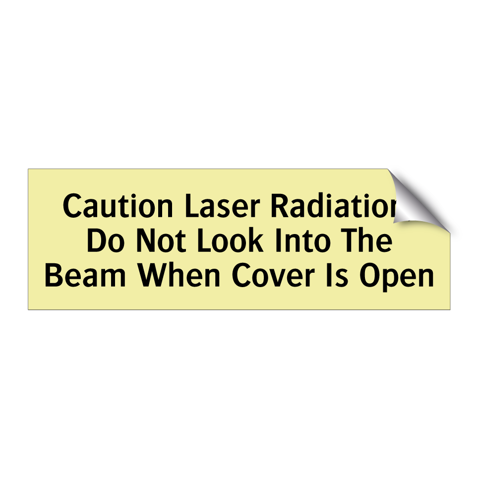 Caution Laser Radiation, Do Not Look Into The Beam When Cover Is Open