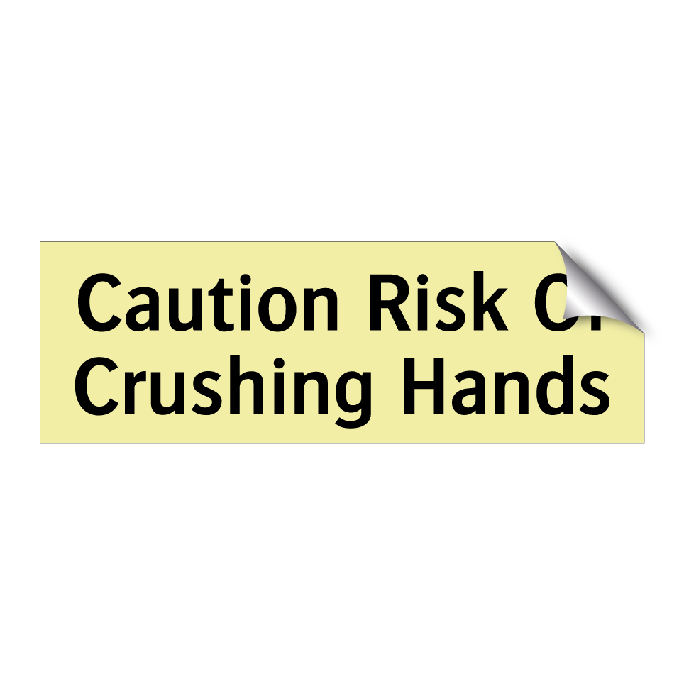 Caution Risk Of Crushing Hands