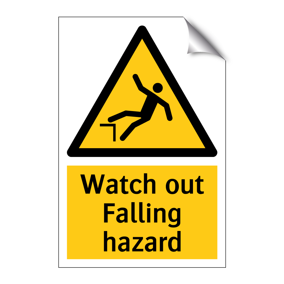 Watch out Falling hazard