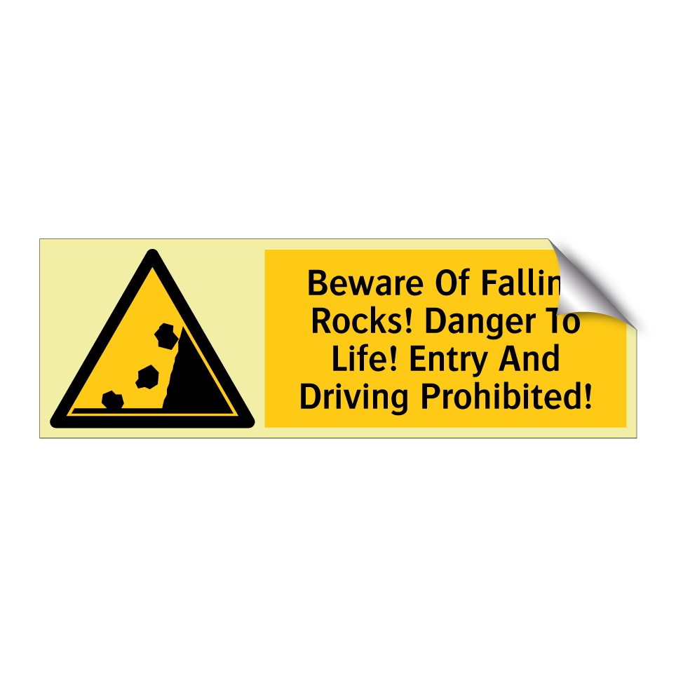 Beware Of Falling Rocks! Danger To Life! Entry And Driving Prohibited!