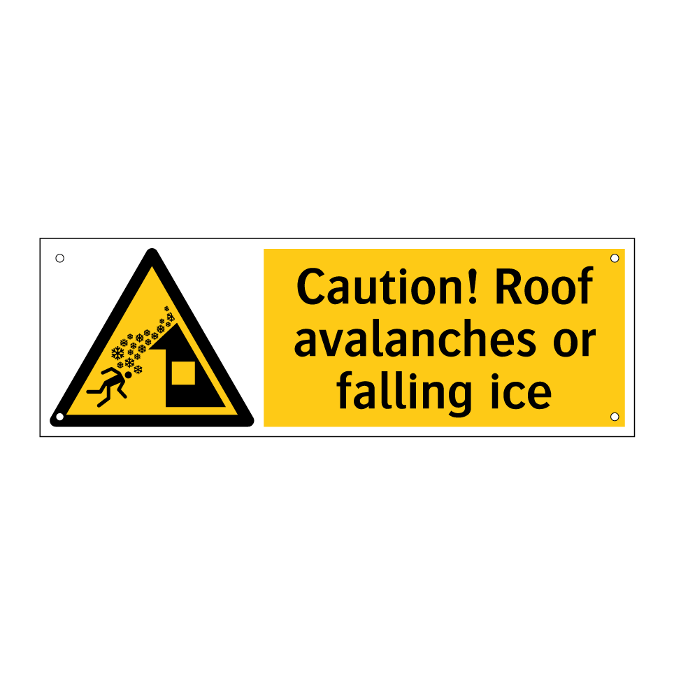Caution! Roof avalanches or falling ice